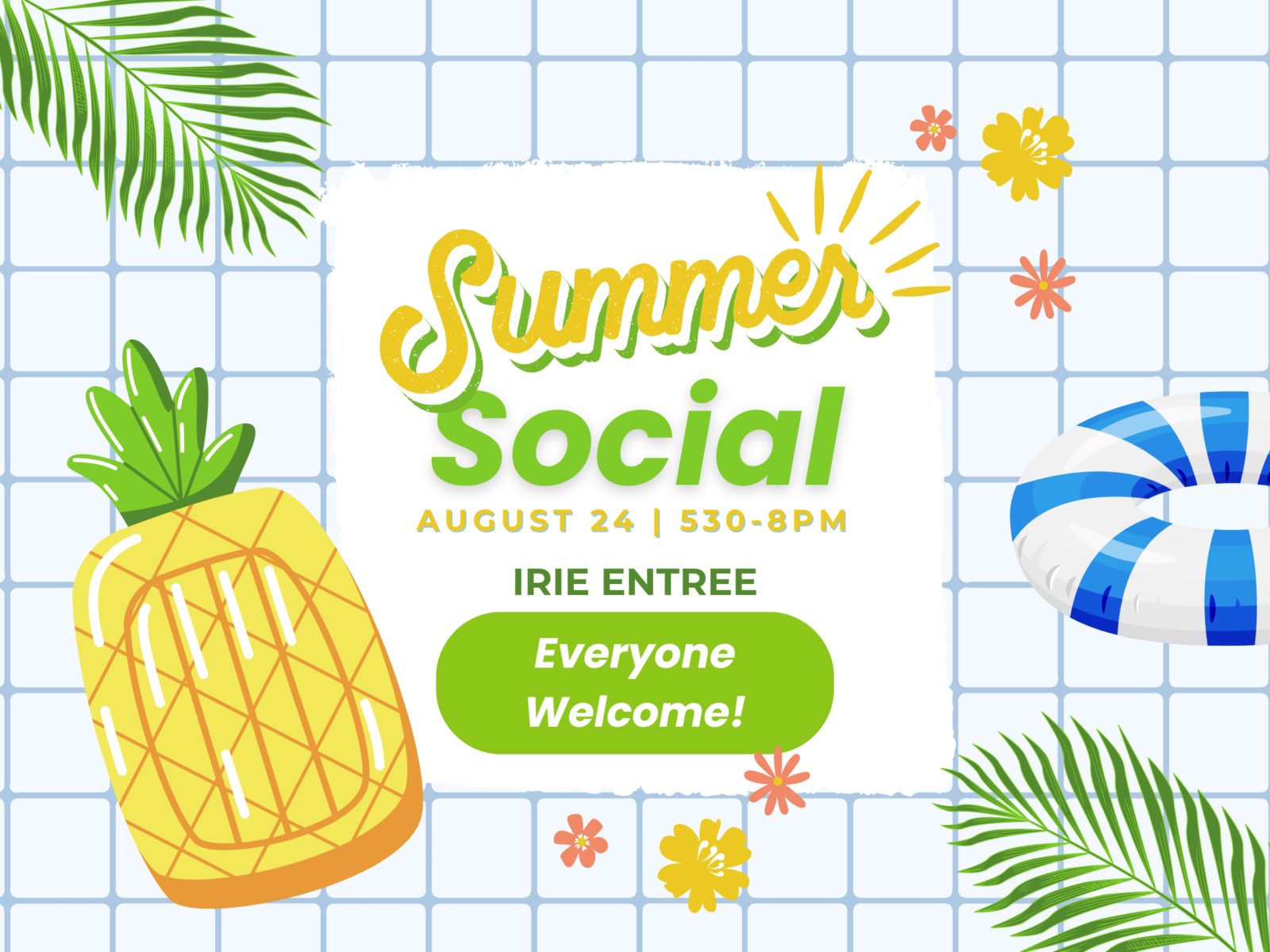Summer Social: August 24, 5:30pm - 8pm at Irie Entree. Everyone welcome!