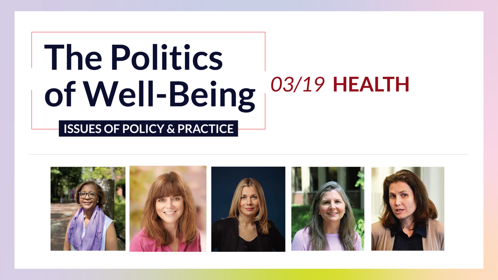 Flyer text reads: The Politics Of Well Being Health; flyer includes five photos of speakers