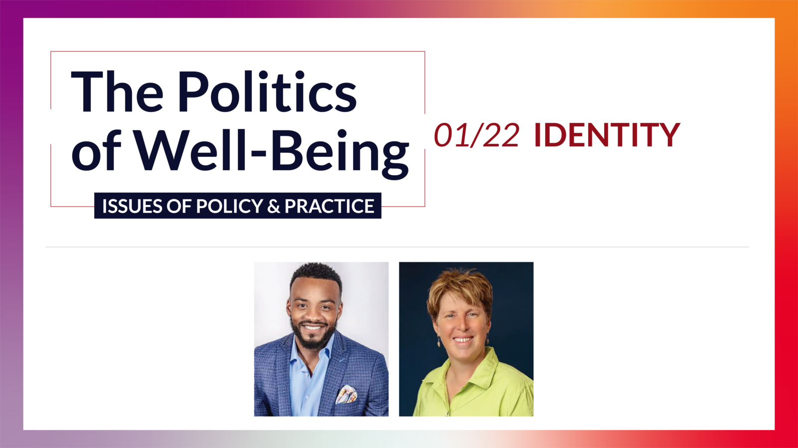 Flyer text reads: The Politics Of Well Being Identity, Issues of Policy & Practice