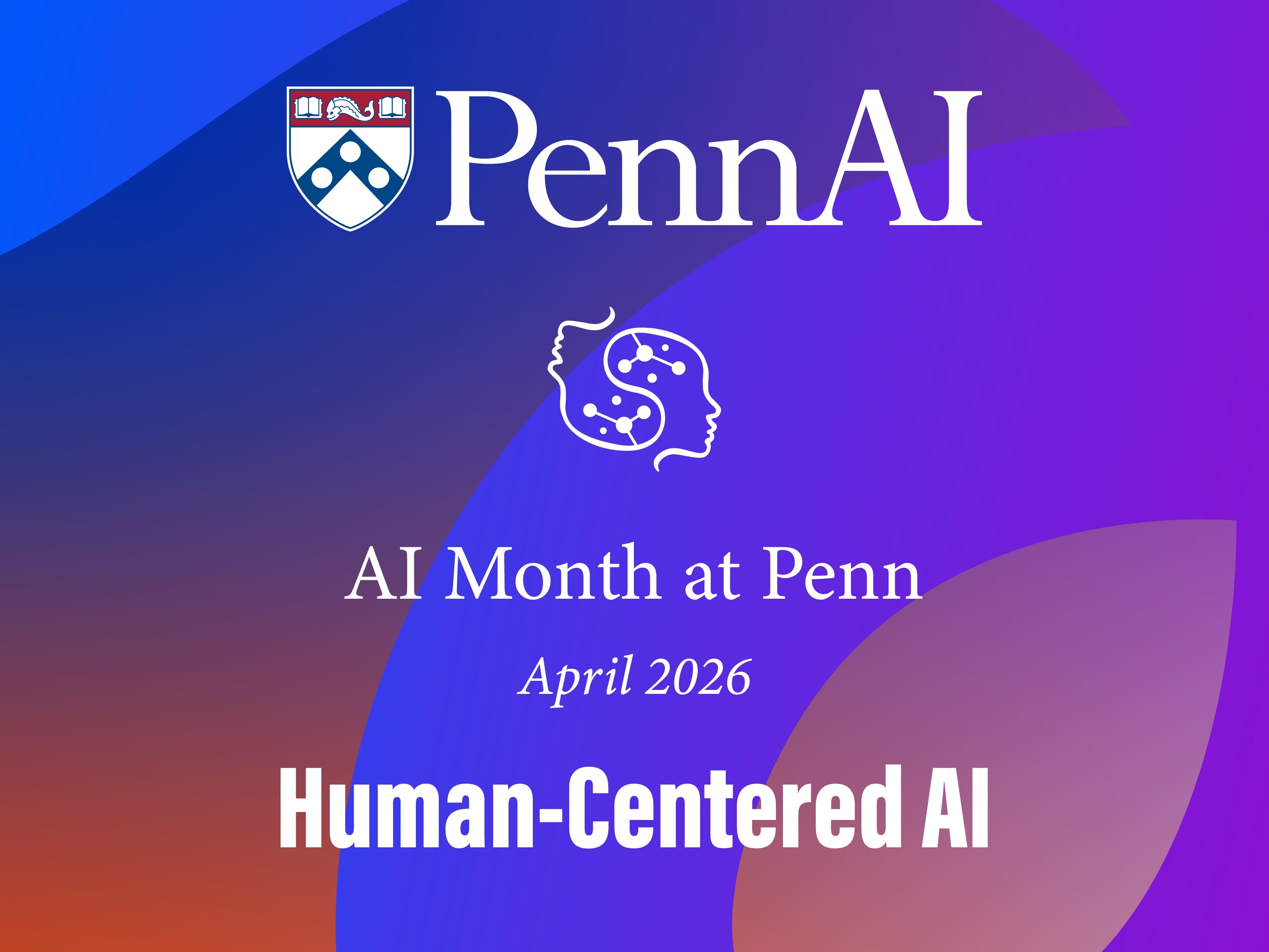 Penn AI Human Centered AI event Penn AI Human Centered AI event
